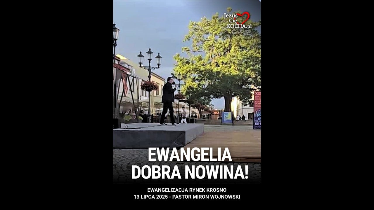 EWANGELIA - Dobra Nowina! - Ewangelizacja Rynek Krosno 13.07.2025