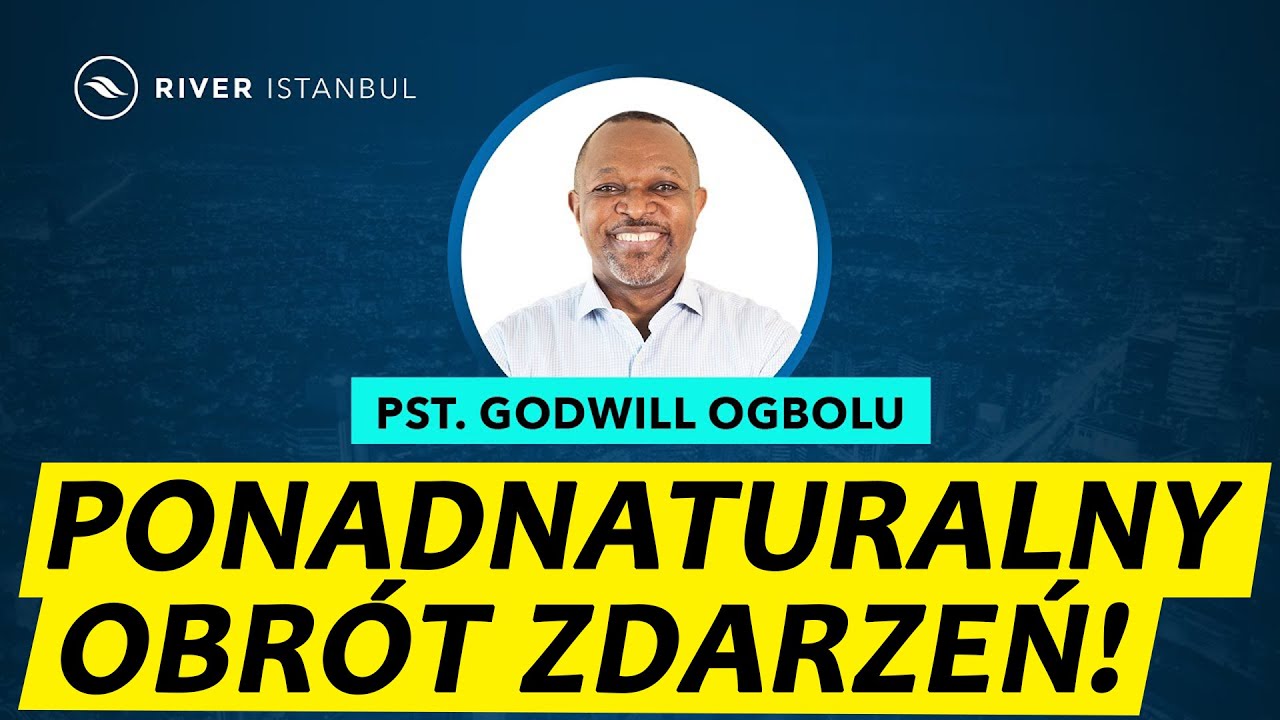 Ponadnaturalny obrót zdarzeń! – seria Ponadnaturalny Kościół (cz. 7/7) | Pastor Godwill Ogbolu