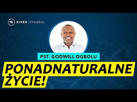 Ponadnaturalne życie! - seria Ponadnaturalny Kościół (cz. 1/7) | Pastor Godwill Ogbolu