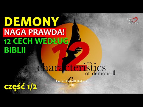 DEMONY - NAGA PRAWDA! - 12 cech demonów według Biblii (cz.1) | Pastor Godwill Ogbolu