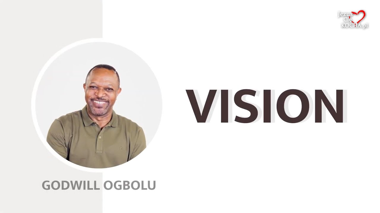 Wizja (część 1) | Pastor Godwill Ogbolu