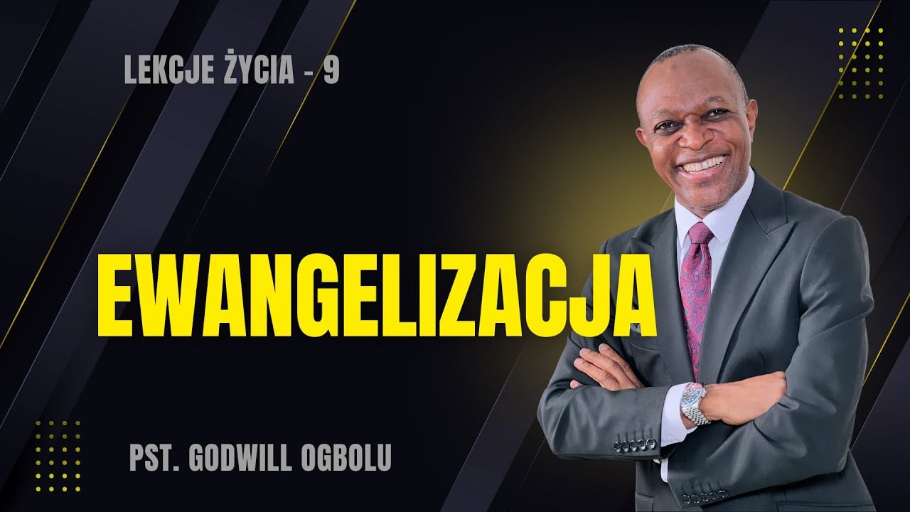 Ewangelizacja: Prosta droga do serca Boga - Lekcje Życia Chrześcijańskiego - 9 z 12