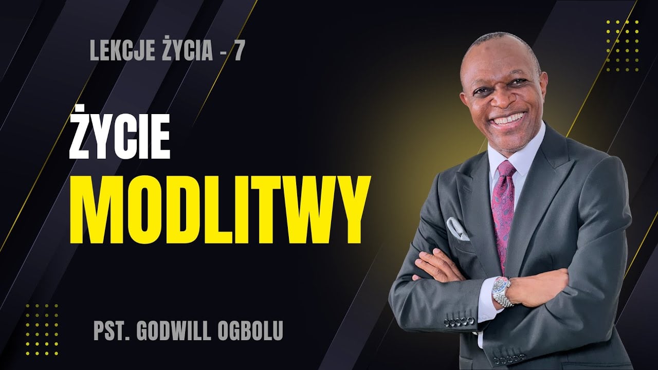 Życie modlitwy - Lekcje Życia Chrześcijańskiego - 7 z 12