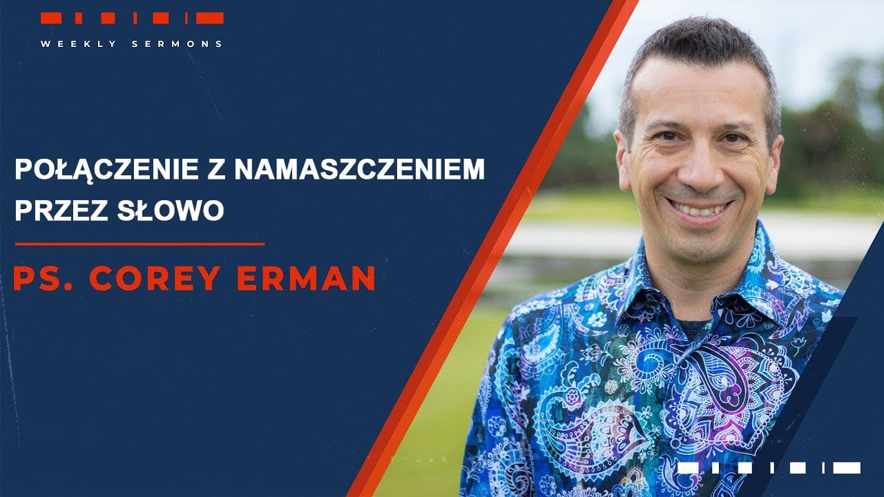 Połączenie z Namaszczeniem przez Słowo - Pastor Corey Erman