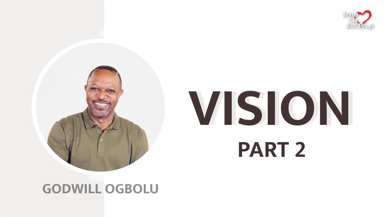 Wizja (część 2) | Pastor Godwill Ogbolu