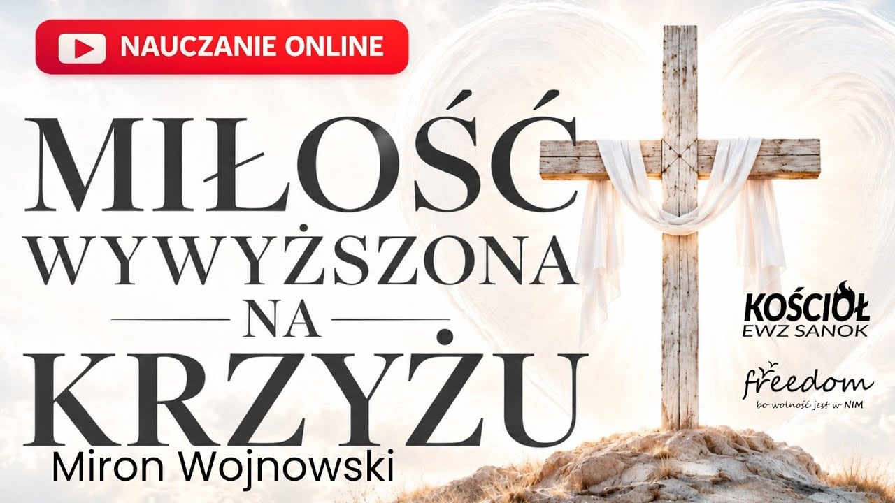 2026.08.27 (czw.) - "Miłość wywyższona na Krzyżu" Miron Wojnowski 