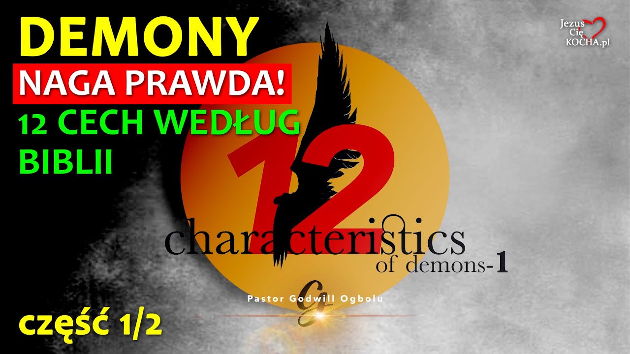 DEMONY - NAGA PRAWDA! - 12 cech demonów według Biblii (cz.1) | Pastor Godwill Ogbolu