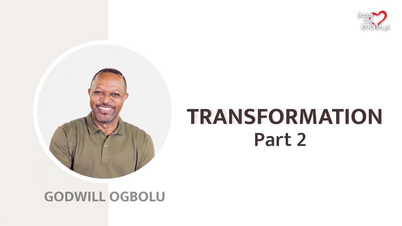 Transformacja (część 2) | Pastor Godwill Ogbolu