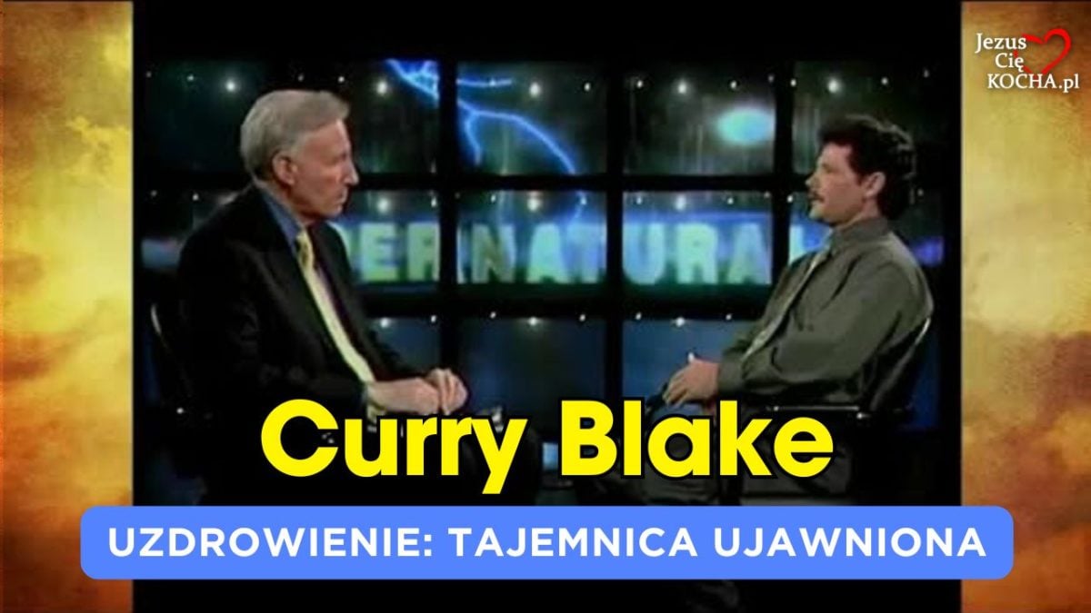 Curry Blake uzdrowienie tajemnica ujawniona